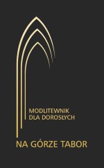 Modlitewnik dla dorosłych- Na Górze przemienienia - WAM