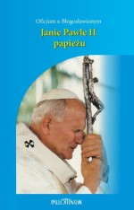 Oficjum o Błogosławionym Janie Pawle II - Pallottinum